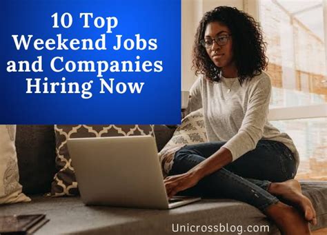 10 Top Weekend Jobs And Companies Hiring Now Unicrossblog 10 Top Weekend Jobs And Companies Hiring Now Unicrossblog